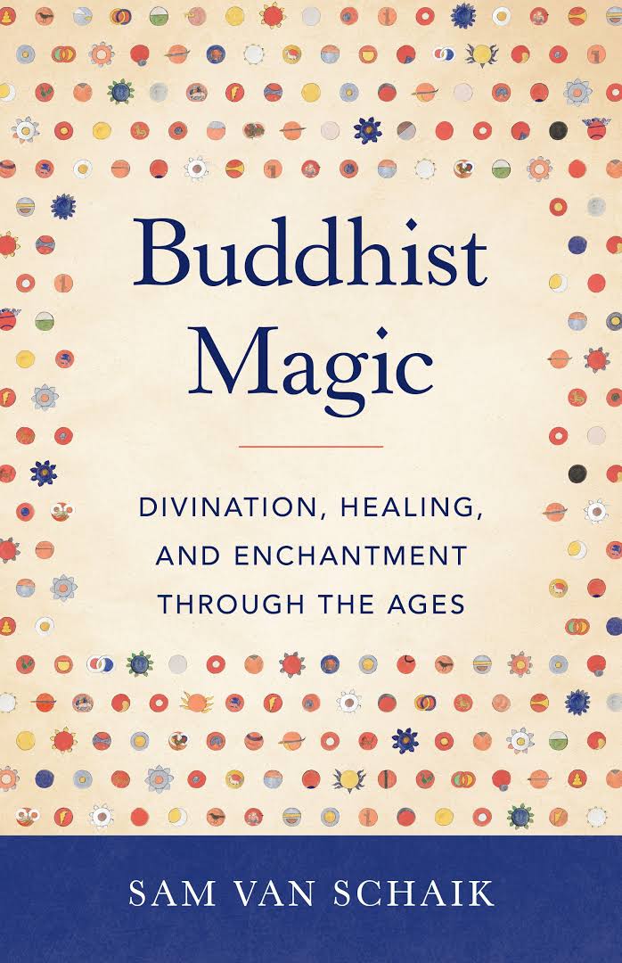 Buddhist Magic: Divination, Healing and Enchantment Through the Ages