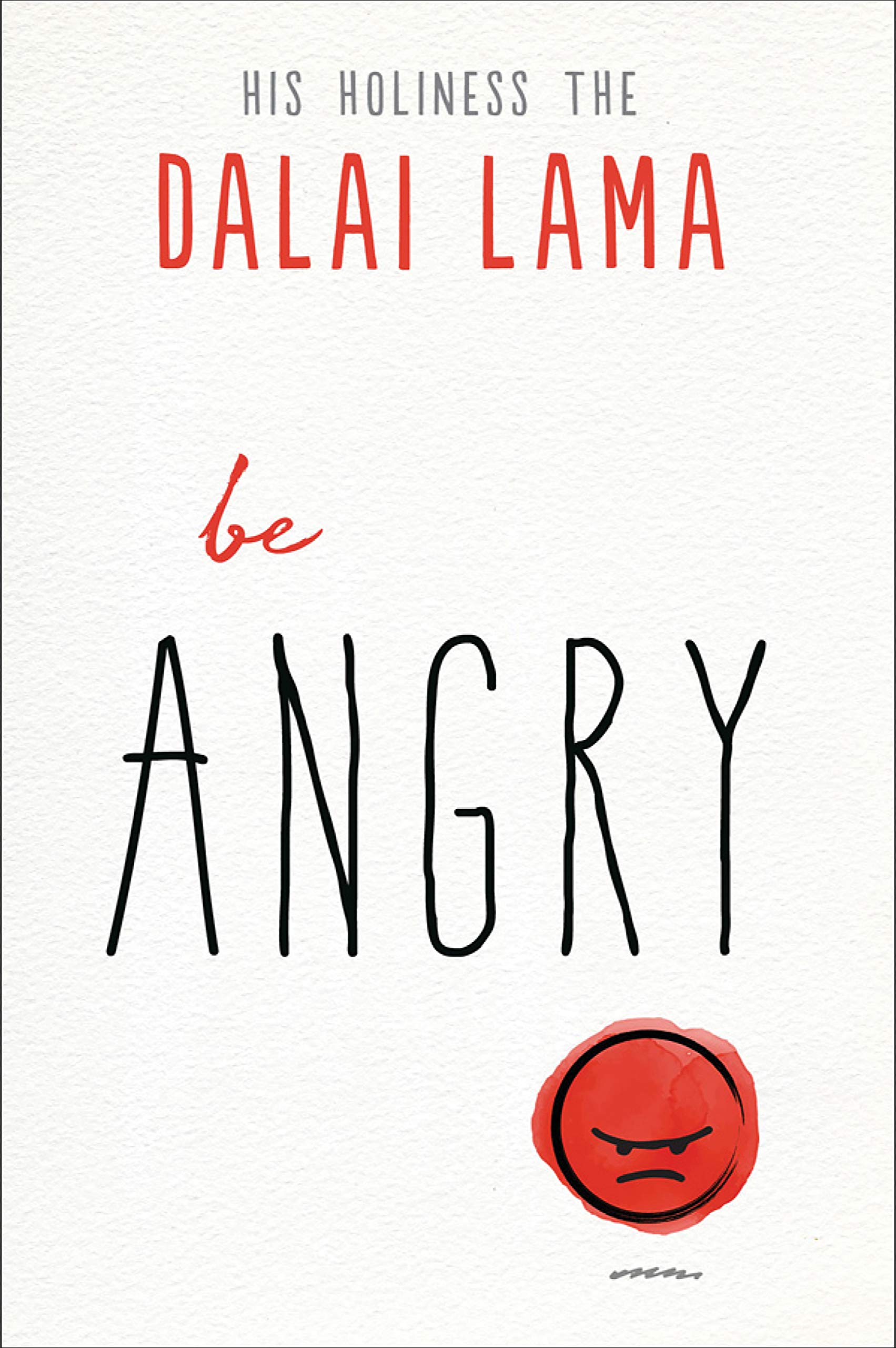 BE ANGRY by The Dalai Lama
