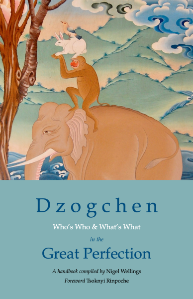 Dzogchen: Who’s Who & What’s What in the Great Perfection