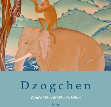 Dzogchen: Who’s Who & What’s What in the Great Perfection