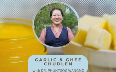 UPDATE Making Garlic & Ghee Chudlen with Dr Phuntsog Wangmo