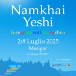 Insegnamento Dzogchen con Namkhai Yeshi, Merigar 2-8 luglio 2025