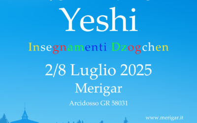 Insegnamento Dzogchen con Namkhai Yeshi, Merigar 2-8 luglio 2025