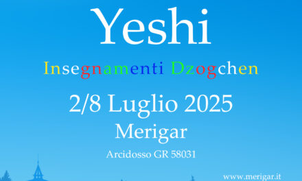 Insegnamento Dzogchen con Namkhai Yeshi, Merigar 2-8 luglio 2025