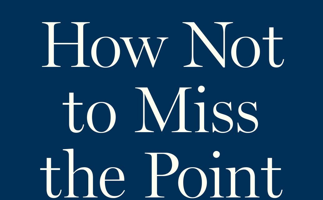 How Not to Miss the Point (recensione)