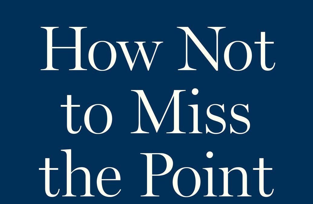 How Not to Miss the Point (recensione)