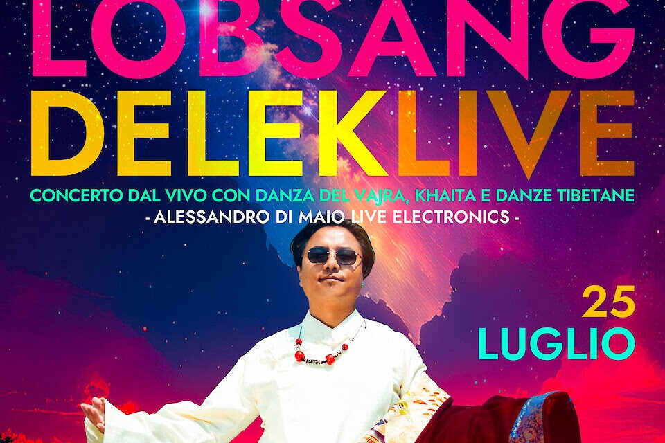 Lobsang Delek Live – Concerto dal vivo con Danza del Vajra, Khaita e Danze Tibetane