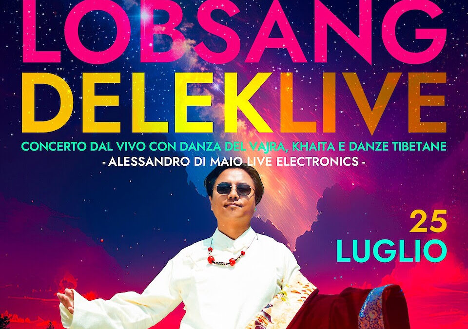 Lobsang Delek Live – Concerto dal vivo con Danza del Vajra, Khaita e Danze Tibetane