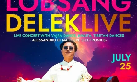 Lobsang Delek Live – Live concert with Vajra Dance, Khaita Joyful Dance and Tibetan dance